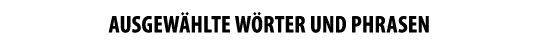 AUSGEW HLTE W RTER UND PHRASEN
