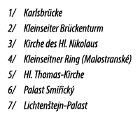 1/ Karlsbr cke 2/ Kleinseiter Br ckenturm 3/ Kirche des Hl. Nikolaus 4/ Kleinseitner Ring (Malostransk ) 5/ Hl. Thoma...