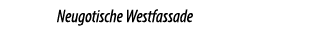 neugotische Westfassade