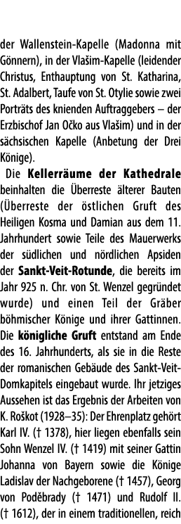 der Wallenstein Kapelle (Madonna mit G nnern), in der Vla im Kapelle (leidender Christus, Enthauptung von St. Kathari...