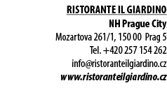 Ristorante Il Giardino NH Prague City Mozartova 261/1, 150 00 Prag 5 Tel. +420 257 154 262 info@ristoranteilgiardino....