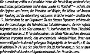 Die Ausstellung erkl rt auf attraktive Weise die Entwicklung mechanischer, elektrischer, gasbetriebener und anderer „...