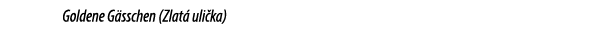 Goldene G sschen (Zlat uli ka)