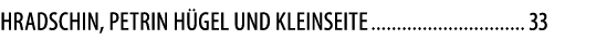 Hradschin, Petrin H gel und Kleinseite 33