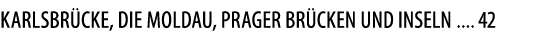 Karlsbr cke, die Moldau, Prager Br cken und Inseln 42