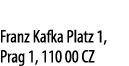 Franz Kafka Platz 1, Prag 1, 110 00 CZ