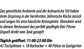 Das gem tliche Ambiente und der kulinarische Stil haben ihren Ursprung in der ber hmten, b hmische K che zur ck und s...