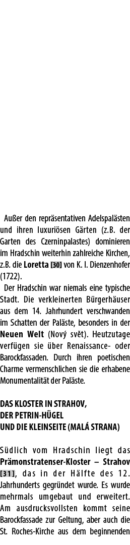 Au er den repr sentativen Adelspal sten und ihren luxuri sen G rten (z.B. der Garten des Czerninpalastes) dominieren ...