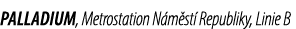 Palladium, Metrostation N m st Republiky, Linie B
