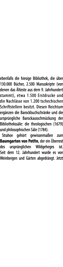 ebenfalls die hiesige Bibliothek, die ber 130.000 B cher, 2.500 Manuskripte (von denen das  lteste aus dem 9. Jahrhu...