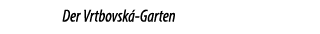 Der Vrtbovsk Garten 