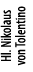 Hl. Nikolaus von Tolentino