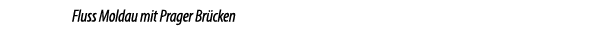  Fluss Moldau mit Prager Br cken