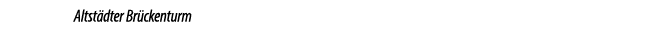 Altst dter Br ckenturm 