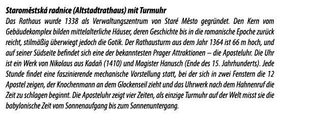 Starom stsk radnice (Altstadtrathaus) mit Turmuhr Das Rathaus wurde 1338 als Verwaltungszentrum von Star  M sto gegr...
