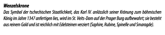 Wenzelskrone Das Symbol der tschechischen Staatlichkeit, das Karl IV. anl sslich seiner Kr nung zum b hmischen K nig ...