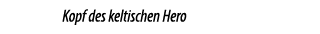 Kopf des keltischen Hero