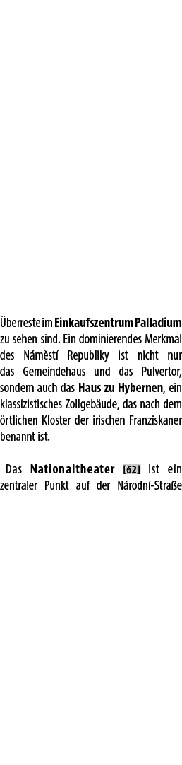  berreste im Einkaufszentrum Palladium zu sehen sind. Ein dominierendes Merkmal des N m st Republiky ist nicht nur d...