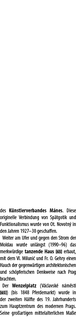 des K nstlerverbandes M nes. Diese originelle Verbindung von Sp tgotik und Funktionalismus wurde von Ot. Novotn in d...