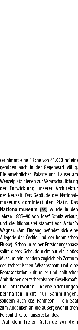 (er nimmt eine Fl che von 41.000 m2 ein) gen gen auch in der Gegenwart v llig. Die ansehnlichen Pal ste und H user am...