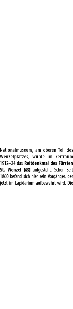 Nationalmuseum, am oberen Teil des Wenzelplatzes, wurde im Zeitraum 1912–24 das Reitdenkmal des F rsten St. Wenzel [6...