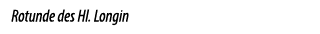 Rotunde des Hl. Longin