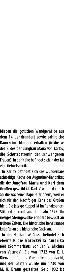 blieben die gotischen Wandgem lde aus dem 14. Jahrhundert sowie zahlreiche Barockeinrichtungen erhalten (inklusive de...