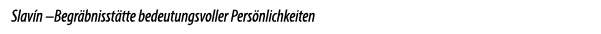 Slav n –Begr bnisst tte bedeutungsvoller Pers nlichkeiten