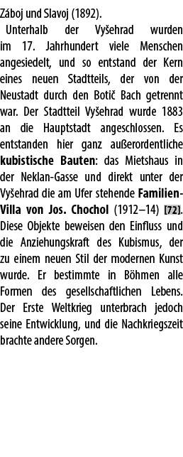 Z boj und Slavoj (1892). Unterhalb der Vy ehrad wurden im 17. Jahrhundert viele Menschen angesiedelt, und so entstand...