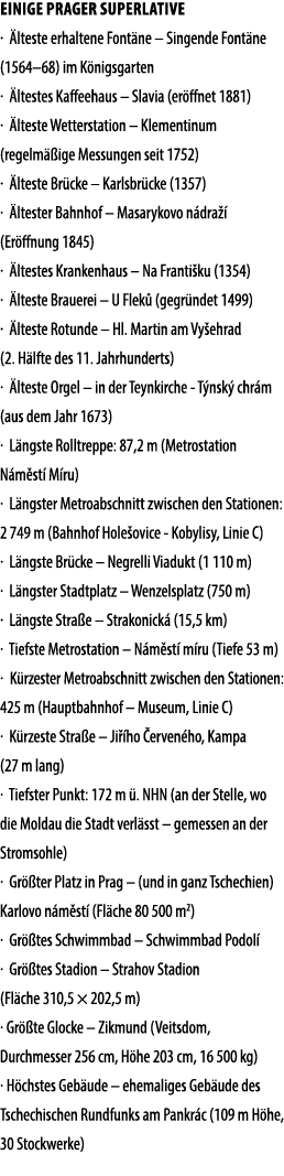 EINIGE prAGER SUPERLATIVE · lteste erhaltene Font ne – Singende Font ne (1564–68) im K nigsgarten ·  ltestes Kaffeeh...