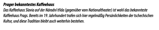 Prager bekanntestes Kaffeehaus Das Kaffeehaus Slavia auf der N rodn t  da (gegen ber vom Nationaltheater) ist wohl d...