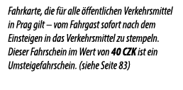 Fahrkarte, die f r alle ffentlichen Verkehrsmittel in Prag gilt – vom Fahrgast sofort nach dem Einsteigen in das Ver...