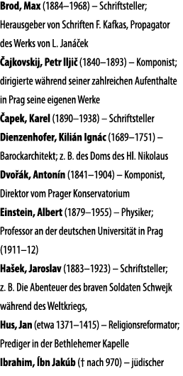 Brod, Max (1884–1968) – Schriftsteller; Herausgeber von Schriften F. Kafkas, Propagator des Werks von L. Jan ek  ajk...