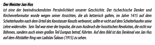 Der Meister Jan Hus ist eine der beeindruckendsten Pers nlichkeit unserer Geschichte. Der tschechische Denker und Kir...