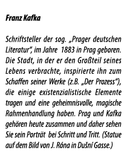  Franz Kafka Schriftsteller der sog. „Prager deutschen Literatur“, im Jahre 1883 in Prag geboren. Die Stadt, in der e...