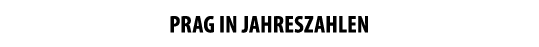 PRAG IN JAHRESZAHLEN 