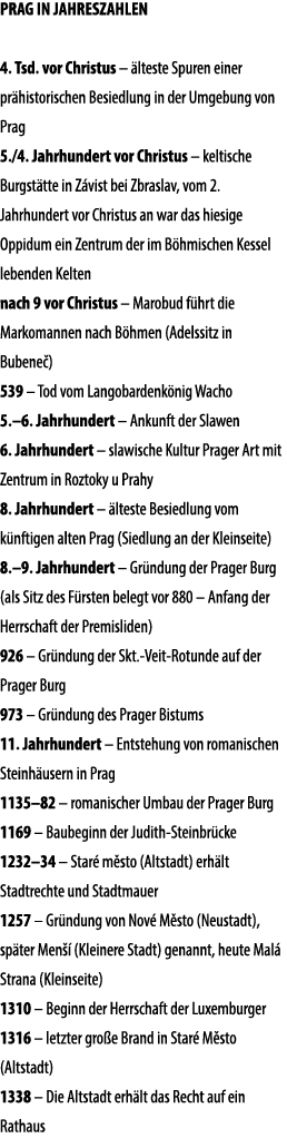 PRAG IN JAHRESZAHLEN 4. Tsd. vor Christus – lteste Spuren einer pr historischen Besiedlung in der Umgebung von Prag ...