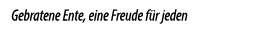 Gebratene Ente, eine Freude f r jeden 