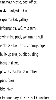 cinema, theatre, post office restaurant, wine bar supermarket, gallery information, WC, museum swimming pool, swimmin...