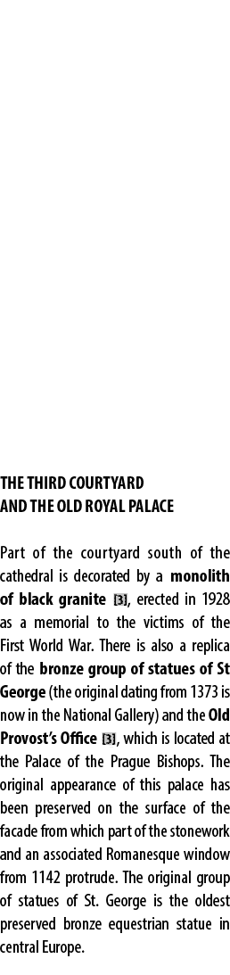 THE THIRD COURTYARD AND THE OLD ROYAL PALACE Part of the courtyard south of the cathedral is decorated by a monolith ...