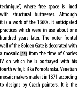 technique”, where free space is lined with structural buttresses. Although it is a work of the 1360s, it anticipated ...