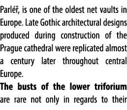 Parl , is one of the oldest net vaults in Europe. Late Gothic architectural designs produced during construction of ...