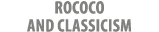 Rococo and Classicism