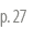 p. 27