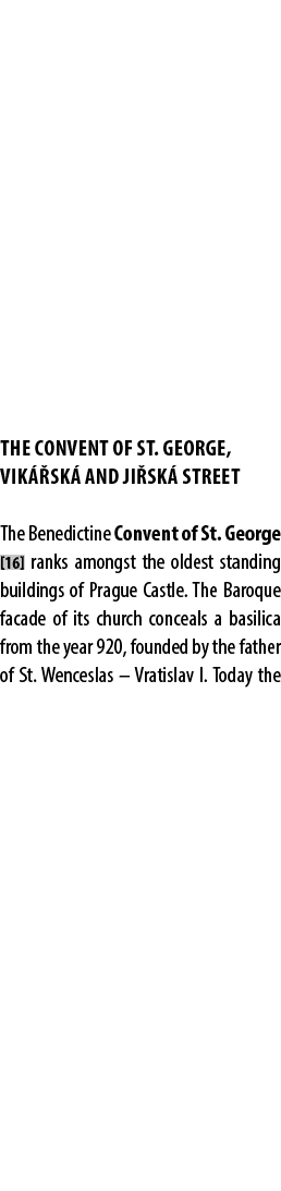 THE CONVENT OF ST. GEORGE, VIK SK  AND JI SK  STREET The Benedictine Convent of St. George [16] ranks amongst the ol...