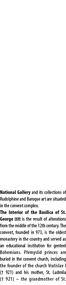 National Gallery and its collections of Rudolphine and Baroque art are situated in the convent complex. The Interior ...