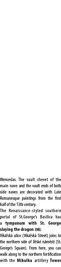 Wenceslas. The vault chevet of the main nave and the vault ends of both side naves are decorated with Late Romanesque...