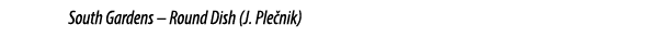 South Gardens – Round Dish (J. Ple nik) 