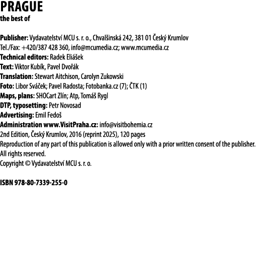 Prague the best of Publisher: Vydavatelstv MCU s. r. o., Chval insk  242, 381 01  esk  Krumlov Tel./Fax: +420/387 42...