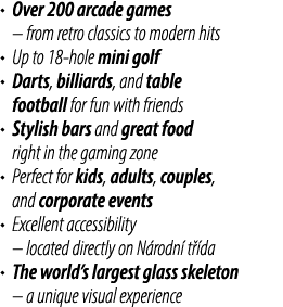 • Over 200 arcade games – from retro classics to modern hits • Up to 18 hole mini golf • Darts, billiards, and table ...